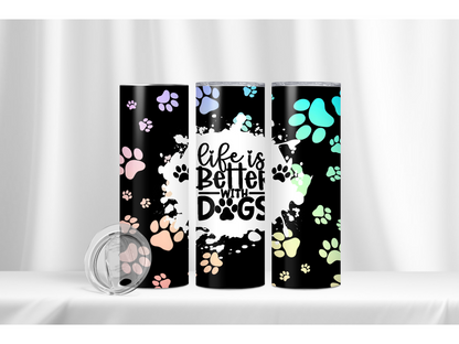 Life Is Better With Dogs 20oz Tumbler